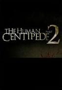 The Human Centipede II (Full Sequence) Poster